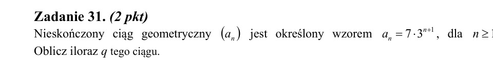 Zadanie 31: Iloraz ciągu ze wzoru - matura matematyka 2013
