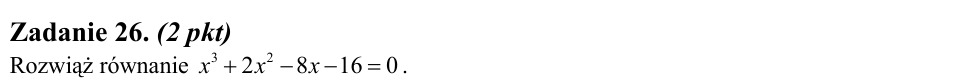 Zadanie 26: Równanie wielomianowe - matura matematyka 2013
