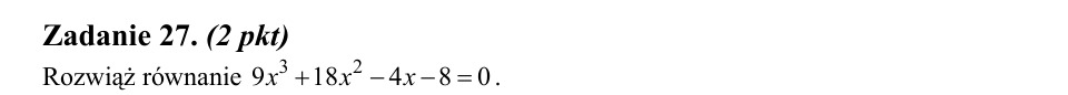Zadanie 27: Pierwiastki równania wielomianowego - matura matematyka 2014