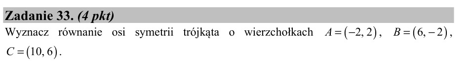 Zadanie 33: Oś symetrii trójkąta - matura matematyka 2015