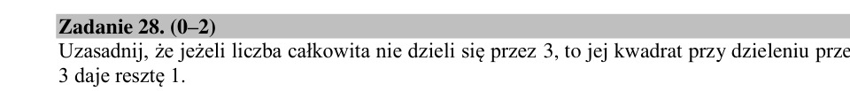 Zadanie 28: Reszta z dzielenia kwadratu - matura matematyka 2015