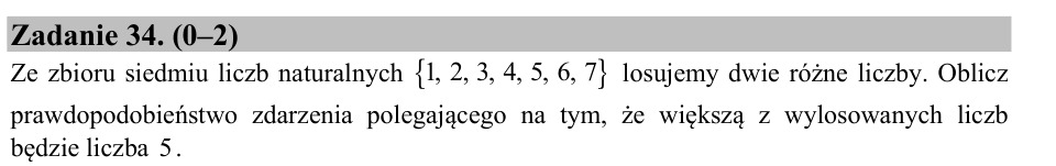 Zadanie 34: Większa z wylosowanych liczb - matura matematyka 2016