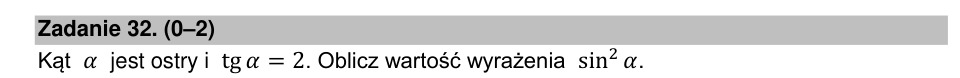 Zadanie 32: Sinus kwadrat kąta ostrego - matura matematyka 2022