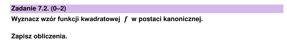 Zadanie 7.2: Postać kanoniczna wzoru - matura matematyka 2023