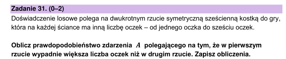 Zadanie 31: Prawdopodobieństwo dwóch rzutów - matura matematyka 2024