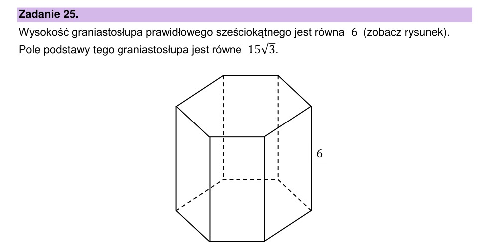 Zadanie 25: Graniastosłup prawidłowy sześciokątny - matura matematyka 2024