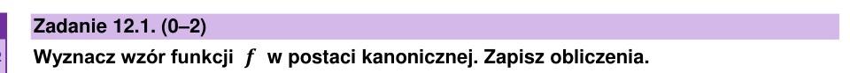 Zadanie 12.1: Wzór w postaci kanonicznej - matura matematyka 2025
