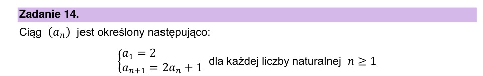 Zadanie 14: Ciąg określony rekurencyjnie - matura matematyka 2025