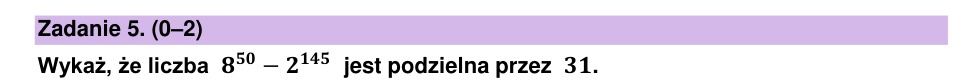 Zadanie 5: Podzielność przez 31 - matura matematyka 2025