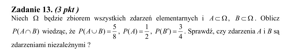 Zadanie 13: Niezależność zdarzeń A i B - matura matematyka 2003