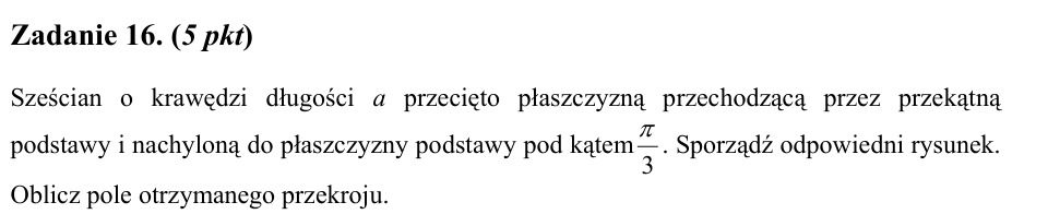 Zadanie 16: Pole przekroju sześcianu - matura matematyka 2005