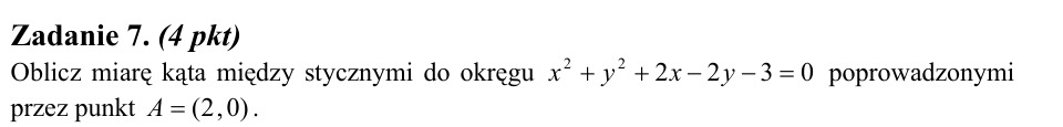Zadanie 7: Kąt między stycznymi - matura matematyka 2011