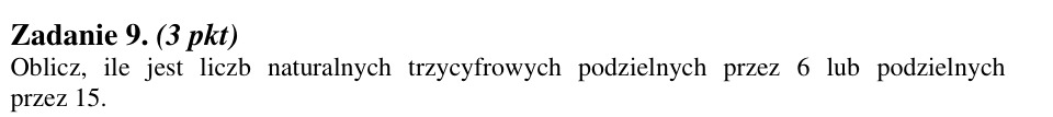 Zadanie 9: Liczby podzielne przez 6 lub 15 - matura matematyka 2012