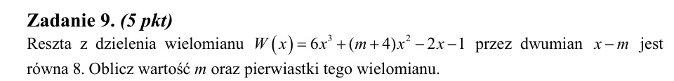 Zadanie 9: Reszta i pierwiastki wielomianu - matura matematyka 2014