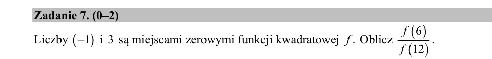 Zadanie 7: Iloraz wartości funkcji kwadratowej - matura matematyka 2015