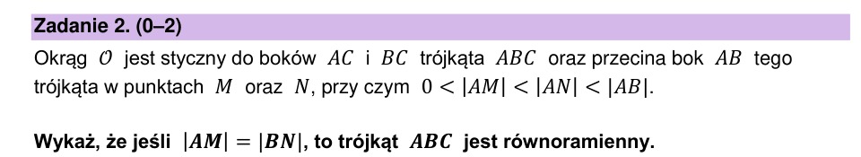 Zadanie 2: Równoramienność trójkąta ze stycznym okręgiem - matura matematyka 2025